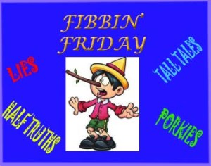 FIBBING FRIDAY ON&nbsp;11-4-2025